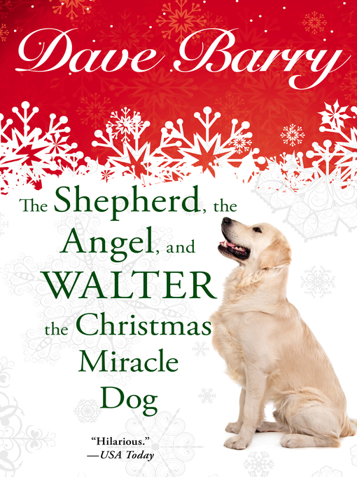 Title details for The Shepherd, the Angel, and Walter the Christmas Miracle Dog by Dave Barry - Available